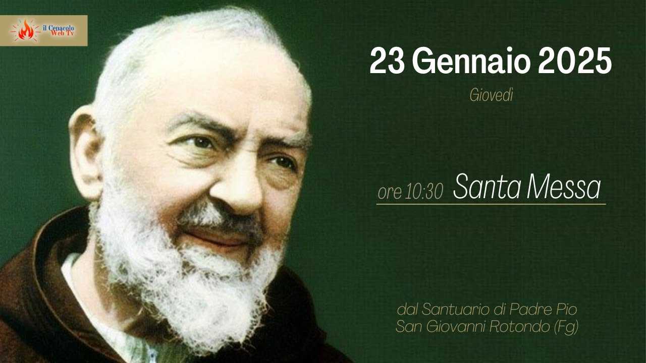 ore 10:30 - Santa Messa - Santuario Padre Pio - San Giovanni Rotondo