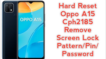 Hard Reset Oppo A15 Cph2185 Remove Screen Lock Pattern/Pin/Password 100% Tested