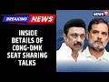 Can the DMK-Congress Alliance Survive? The Math Behind the 45-Seat Demand | News18 Politics