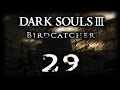 Dark Souls III - 29 - Birdcatcher