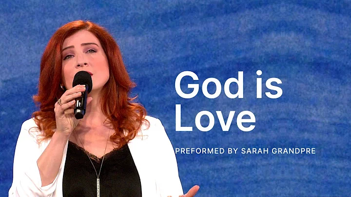 God is Love - Sarah Grandpre