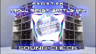 Ragatak Troll Raket Battle Mix Sound Check - Dj Christian Nayve