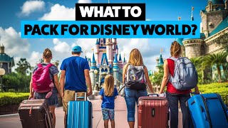 The Essential Disney World Packing List