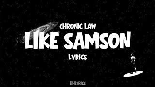 Chronic law - Like Samson (Official Lyrics)