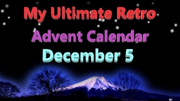 Ultimate Retro Advent Calendar Dec 5