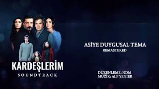 Kardeşlerim (Soundtrack) | Asiye Duygusal Tema [Remastered] Resimi