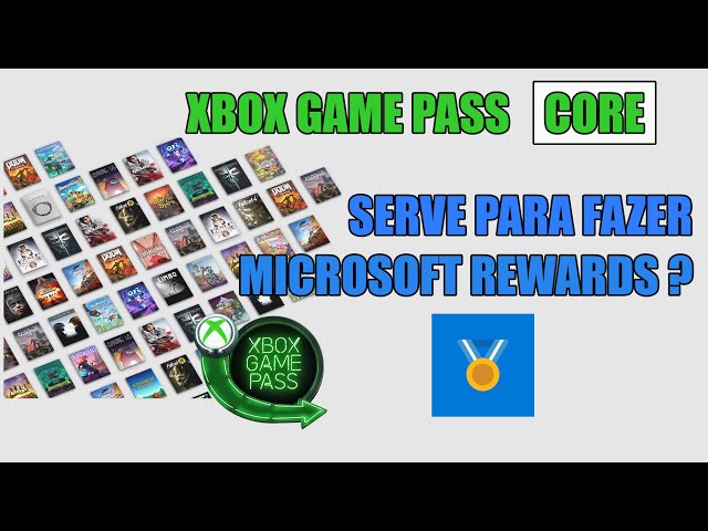 XBOX GAME PASS CORE SERVE PARA FAZER SOLICITAÇÕES DO MICROSOFT REWARDS ? 