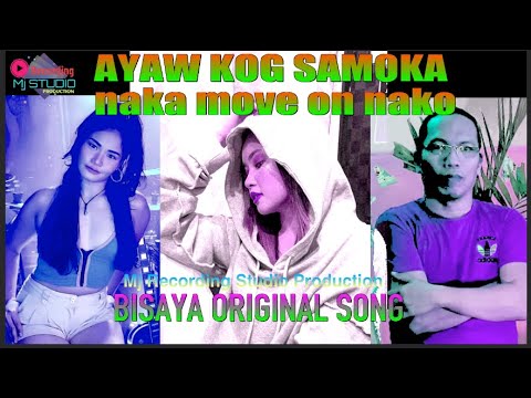 Ayaw Kog Samoka Naka Move on Nako (Official Lyric Video)