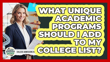 What Unique Academic Programs Should I Add To My College List? - College Admissions Insider