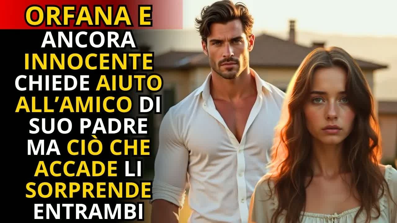 Vergine Di 18 Anni Ha Bisogno Dell’aiuto Dell’amico Del Padre Defunto： Ma Quando Lo Incontra