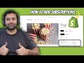 How to add subscriptions on your shopify store easy way