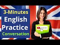 3-Minutes English Practice Conversation || Day to Day English Conversation @HeavenLuk