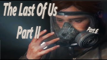 Some Secrets being revealed.. - The Last Of Us Part II (Part 6)