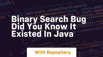 binary search bug did you know it existed in java