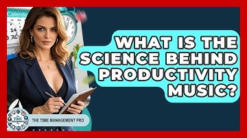What Is The Science Behind Productivity Music? - The Time Management Pro