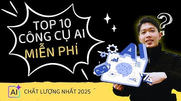 Top 10 Công Cụ AI Làm Video YouTube Miễn Phí Chất Lượng Nhất 2025 | Chung Nguyễn Channel