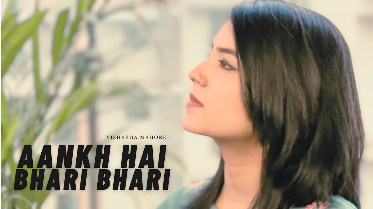 Aankh Hai Bhari Bhari Female Version  Vishakha Mahore  Cover Song 2023  Mere Halat Aise Hai