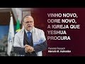 Vinho novo, odre novo e a Igreja de Yeshua - Parashá Especial de Pessach