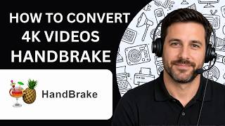 How to Convert 4K Videos in HandBrake Full Guide 2026