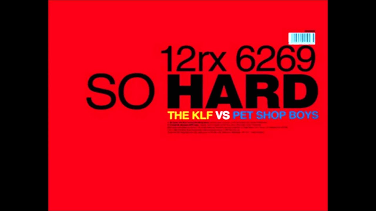 So Hard (The KLF Versus Pet Shop Boys)