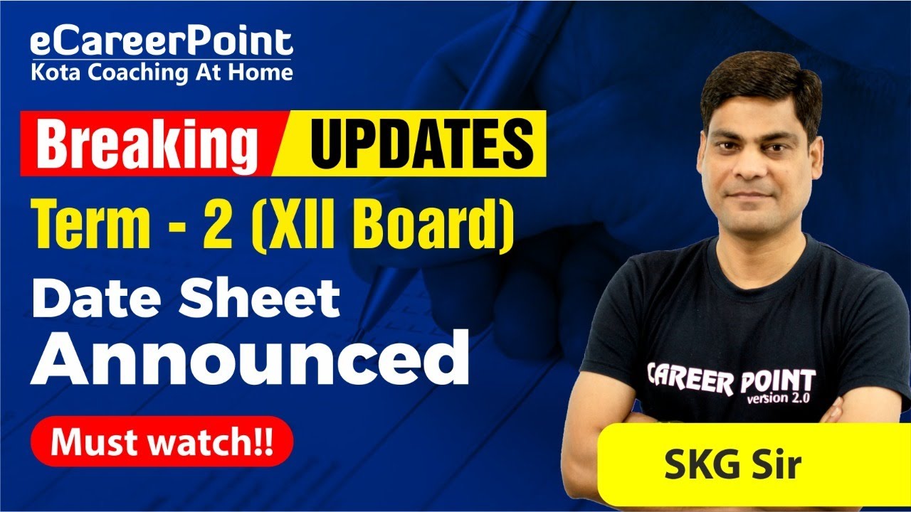 Must Watch Breaking Update: Term-2 (Class XII) Date Sheet Announced | 