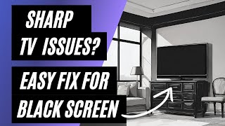 Sharp TV Won't Turn On? Easy Fix for a Black Screen!