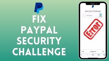 How to Fix PayPal Security Challenge 2024?