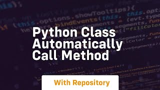 python class automatically call method