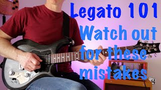 Technique part 2: Legato 101. Don't make these mistakes!