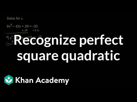 Recognizing a perfect square quadratic | Algebra II | Khan Academy