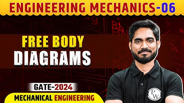 Engineering Mechanics 06 | Free Body Diagrams | ME | Gate 2024 Series