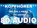 AYLIVA x MERO - Sie weiß (8D AUDIO) [prod. by Frio & Kyree]