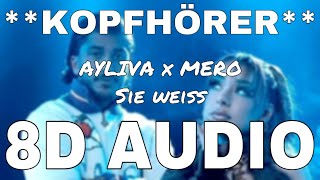 AYLIVA x MERO - Sie weiß (8D AUDIO) [prod. by Frio &amp; Kyree]