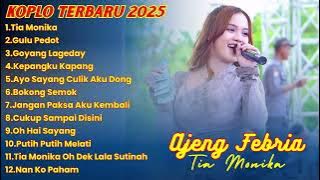 DANGDUT KOPLO TERBARU 2025 🎶AJENG FEBRIA - TIA MONIKA , GULU PEDOT || DANGDUT KOPLO INDONESIA VIRAL