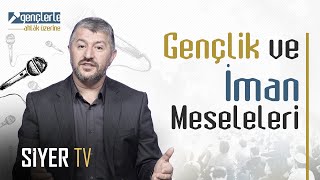 Gençlik Ve İman Meseleleri - Gençlerle Ahlâk Üzerine 1. Bölüm