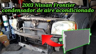 2003 Nissan Frontier 2.4 How to change the air conditioning condenser (a/c condenser)