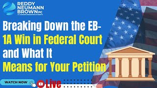 Breaking Down the EB-1A Win in Federal Court and What It Means for Your Petition