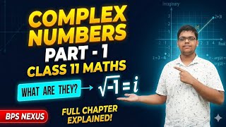 INTRODUCTION TO "COMPLEX NUMBERS" | PART - 1 | CLASS 11 | BPS NEXUS PRESENTS | 