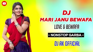 Download Lagu Dj Mari Janu Bewafa || Nonstop Garba 2025 || Dj Ak Official MP3