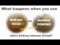 BAKING SODA VS BAKING POWDER WHEN BAKING BANANA BREAD