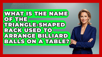 What Is the Name of the Triangle-Shaped Rack Used to Arrange Billiard Balls on a Table?