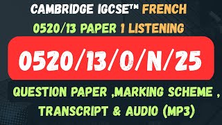 0520/13/O/N/25 FRENCH Paper 1 Listening QUESTION PAPER, MARKING SCHEME, TRANSCRIPT & AUDIO (MP3)