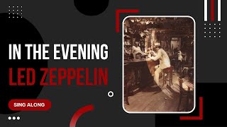 Led Zeppelin - In the Evening (1979) sing along with lyrics on screen