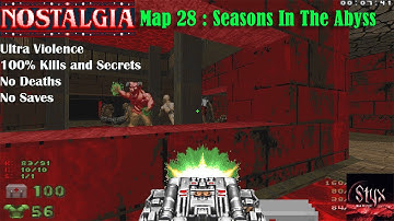 Doom 2 Nostalgia Map 28 : Seasons In The Abyss ( Ultra Violence 100% )
