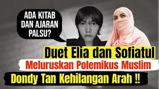 ‼️Duet Elia Myron dan Sofiatul| Bungkam Mulut Dondy Tan dan Polemikus muslim lain