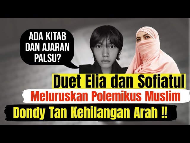 ‼️Duet Elia Myron dan Sofiatul| Bungkam Mulut Dondy Tan dan Polemikus muslim lain class=