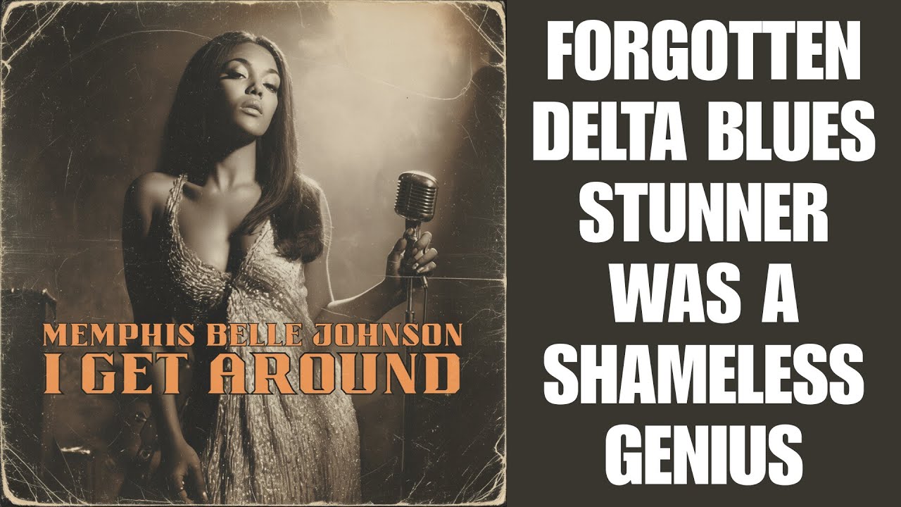 I Get Around - Memphis Belle Johnson (FORGOTTEN BLUES SONG FROM 1969)