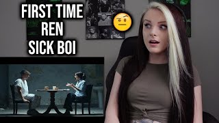 FIRST TIME Ren "Sick Boi" REACTION