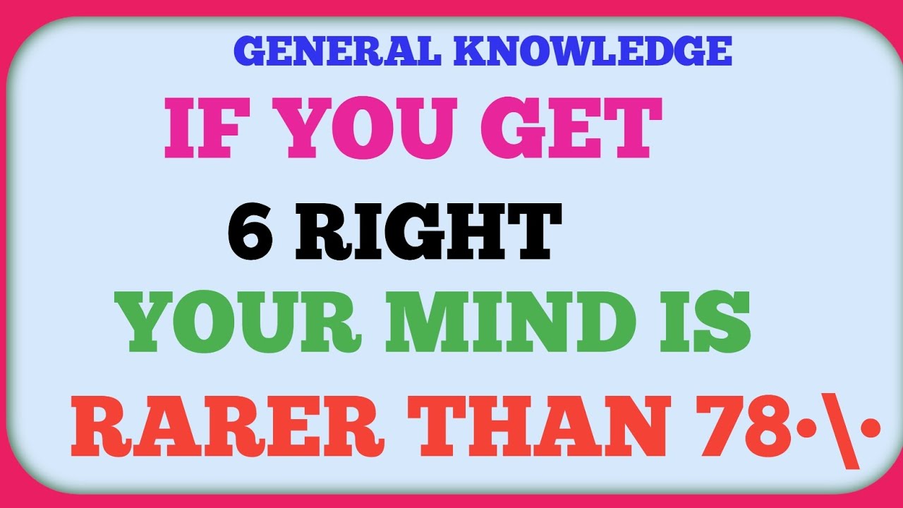 If You Get 6 Right, Your Mind Is Rarer Than Most!  | General Knowledge Quiz!!