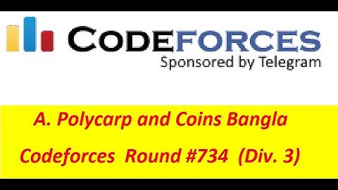 A. Polycarp and Coins Bangla || Codeforces Round #734 (Div. 3) || #rionmahmud